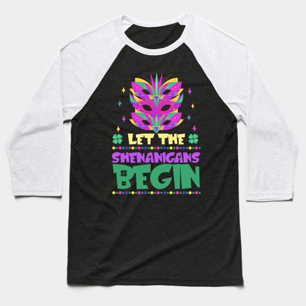 Mardi Gras Style Let The Shenanigans Begin Baseball T-Shirt by jodotodesign